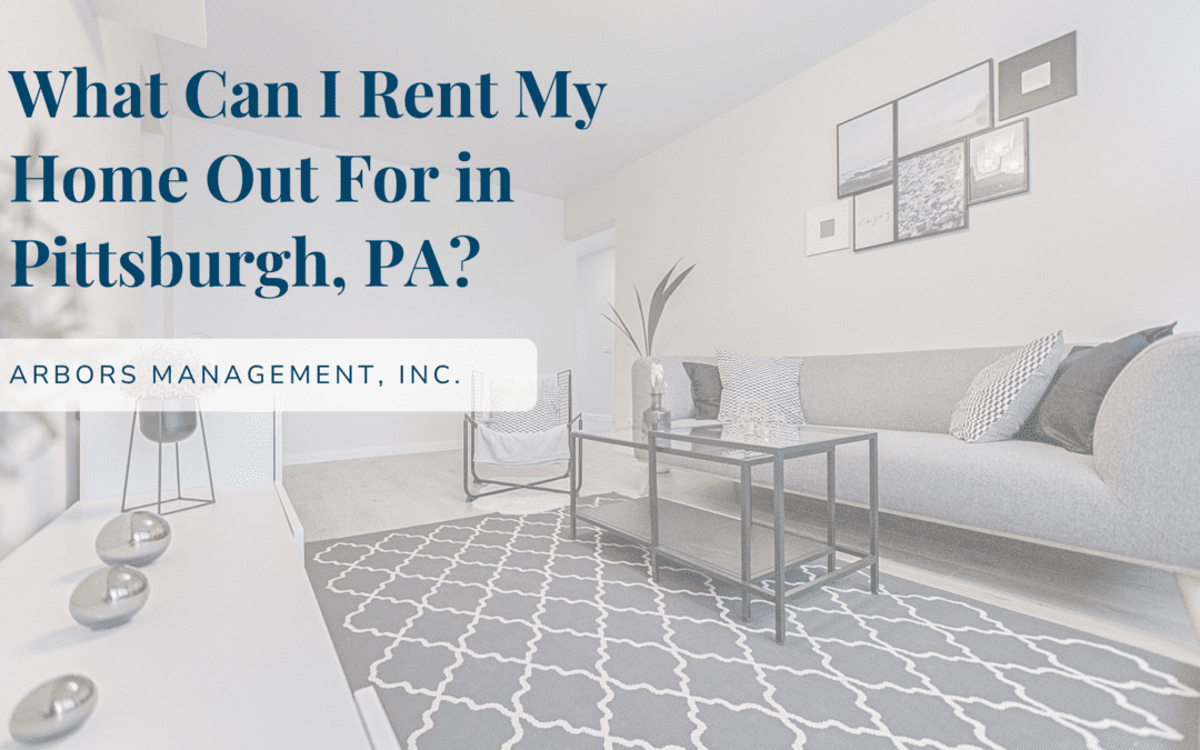 What Can I Rent My Home Out for in Pittsburgh, PA?