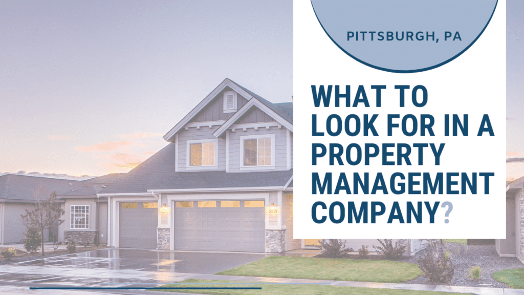 What to Look for In a Pittsburgh, PA Property Management Company