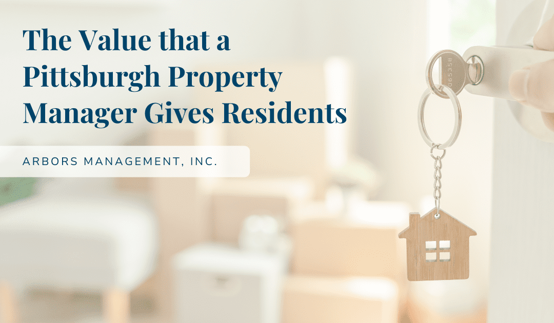 The Value that a Pittsburgh Professional Property Manager Gives Residents