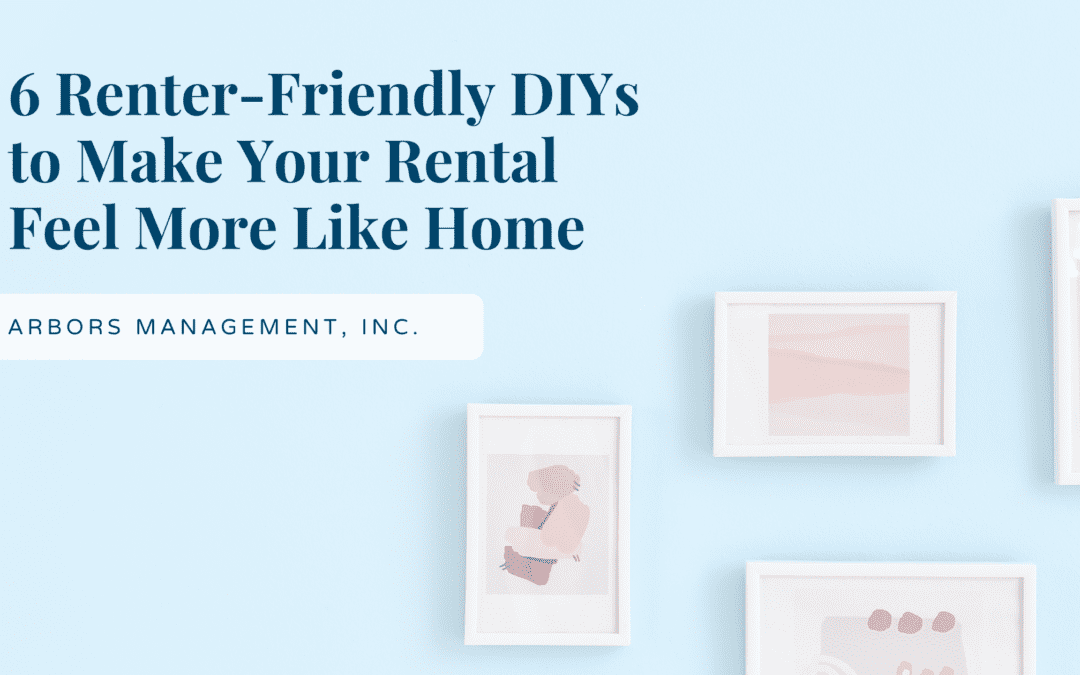 6 Renter-Friendly DIYs to Make Your Rental Feel More Like Home