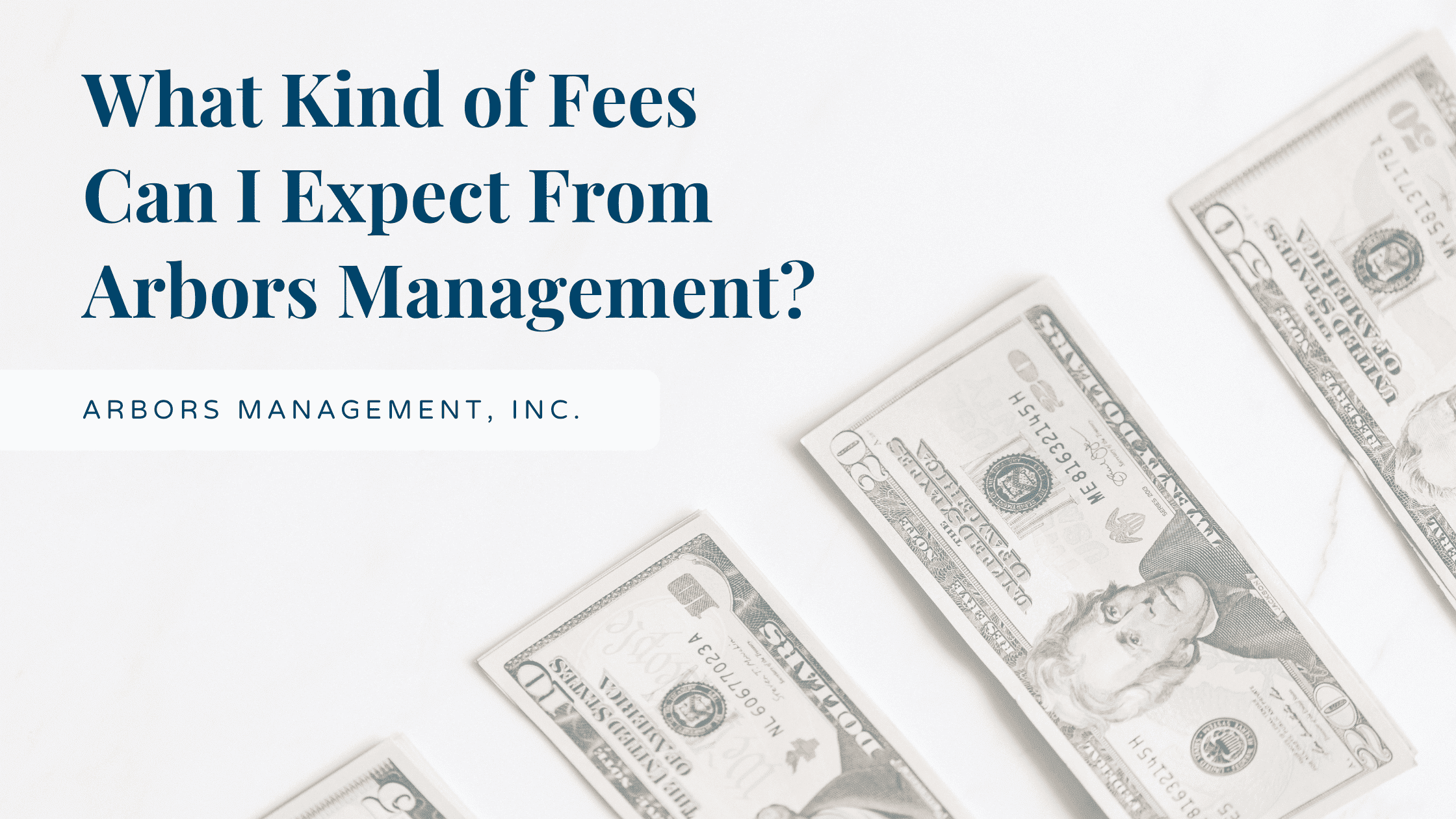 What Kind of Fees Can I Expect From Arbors Management?