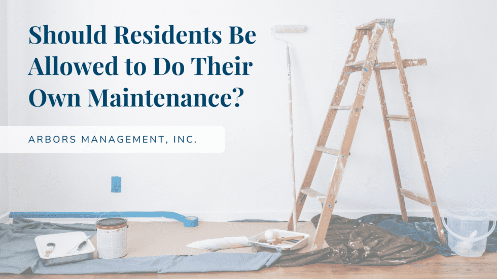 Should Residents Be Allowed to Do Their Own Maintenance? Arbors