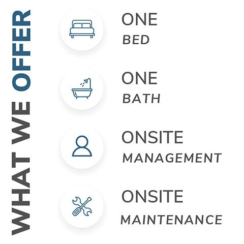 What we offer: one bed, one bath, onsite management, onsite maintenance.