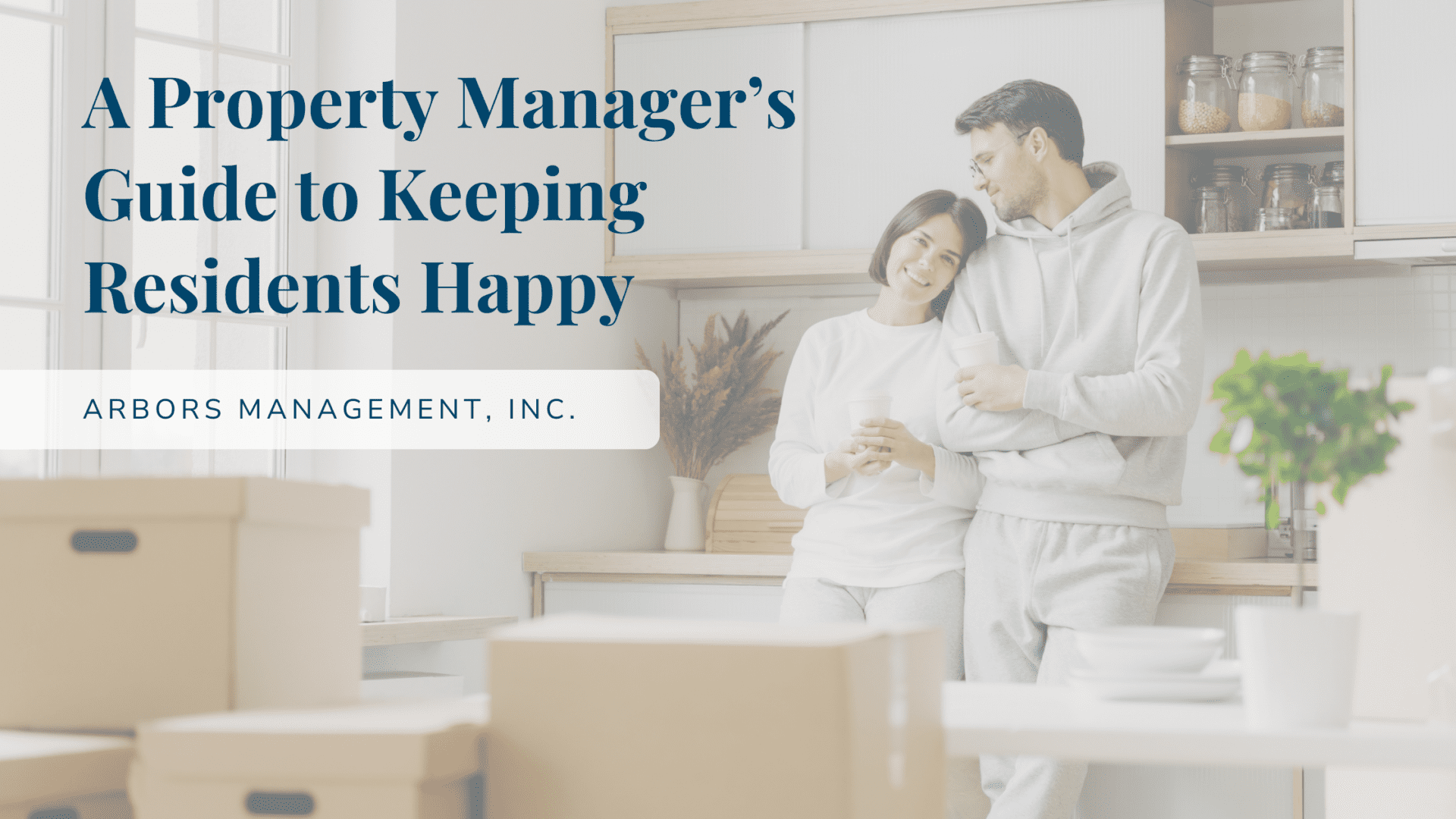 Blog post header photo with a couple in their home, titled "A Property Manager's Guide to Keeping Residents Happy" with an article that explains how to achieve resident satisfaction