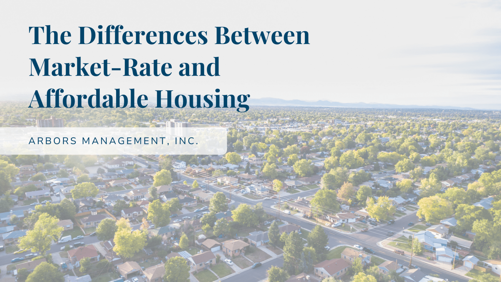 Blog post picture of a suburban neighborhood, titled "The Differences Between Market-Rate and Affordable Housing"