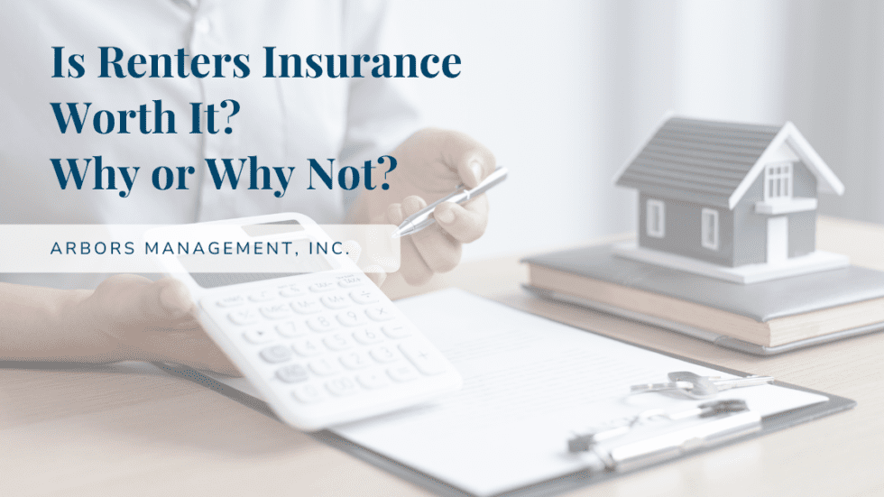 Renters Insurance Rundown Is Renters Insurance Worth It? Why or Why Not? | Arbors Management, Inc.