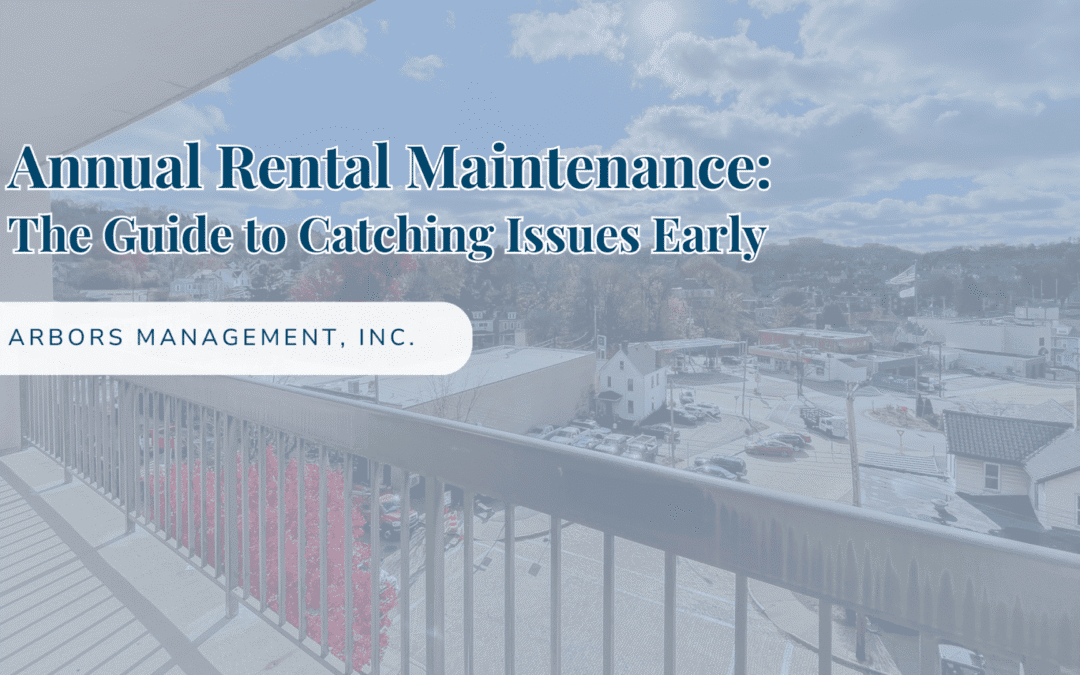 Annual Rental Maintenance: The Guide to Catching Issues Early